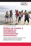 Estilos de humor y ansiedad en estudiantes universitarios venezolanos 6202145803 Book Cover