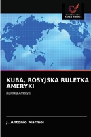 KUBA, ROSYJSKA RULETKA AMERYKI: Ruletka Ameryki 620363218X Book Cover