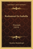 Rodomont En Isabella: Treurspel (1633) 1166151077 Book Cover