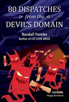 80 Dispatches from the Devil's Domain 0578897474 Book Cover