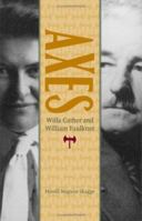 Axes: Willa Cather and William Faulkner 0803211236 Book Cover