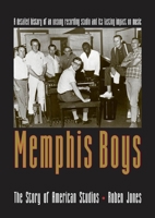 Memphis Boys: The Story of American Studios (American Made Music Series) 1617031992 Book Cover
