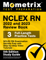 NCLEX RN 2022 and 2023 Review Book: NCLEX RN Examination Secrets Prep, 3 Full-Length Practice Tests, Step-by-Step Video Tutorials: [5th Edition Study Guide] 1516720571 Book Cover