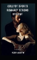 College Sports Romance Strong Heroine B0B8R6LGJ3 Book Cover
