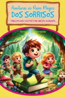 Aventuras No Reino Encantado DOS Sorrisos: Uma Jornada Incrível Com Amigos Animados B0CVFY4QJC Book Cover