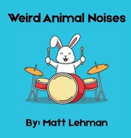 Weird Animal Noises B0G343VGMX Book Cover