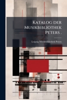 Katalog der Musikbibliothek Peters . (German Edition) 1023978458 Book Cover