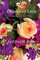 Chains of Love and Other Free Verse Poems 1732849366 Book Cover