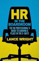 HR in the Boardroom: The HR Professional's Guide to Earning a Place in the C-Suite 1137450894 Book Cover