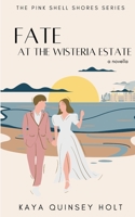 Fate at the Wisteria Estate (The Pink Shell Shores Series) 1777102200 Book Cover