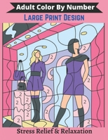 Adult Color By Number Large Print Design: The Big Book Of Adult Color By Number A Premium Large Print Designs For Adults Fantasy Color By Number ... Creative 50 Different Variation Color Page B08B7PNXY1 Book Cover