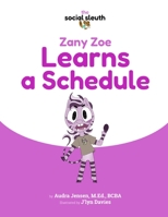 Zany Zoe Learns a Schedule B0B35QD4B2 Book Cover