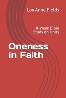 Oneness in Faith: 8-Week Bible Study on Unity B0DYNZBFWS Book Cover
