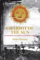 Chariot of the Sun: an Informal History of a Siamese Family 6164510635 Book Cover