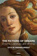 The Fictions of Dreams: Dreams, Literature, and Writing 1782204202 Book Cover