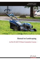 Manual on Landscaping: As Per ICAR VI Dean Committe Course 9999347991 Book Cover