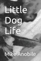 Little Dog Life B0CLV98Q99 Book Cover