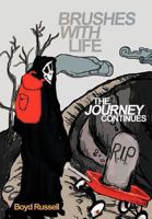 Brushes with Life- The Journey Continues 1477146482 Book Cover