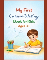 My First Cursive Writing Book for Kids Ages 3+ B0GG7CWW9X Book Cover