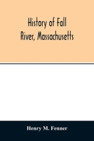 History of Fall River, Massachusetts 9354013880 Book Cover