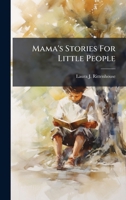 Mama's Stories For Little People 1024559726 Book Cover