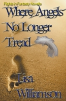 Where Angels No Longer Tread B0BKHS6RMD Book Cover