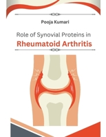 Role of synovial proteins in rheumatoid arthritis B0CTRQH3CC Book Cover