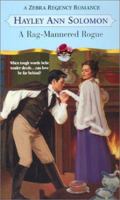 A Rag-Mannered Rogue (Zebra Regency Romance) 0821772368 Book Cover
