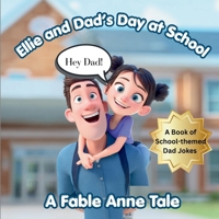 Hey Dad! Ellie and Dad's Day at School B0GXG4VN63 Book Cover