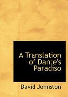 A Translation of Dante's Paradiso 101888467X Book Cover