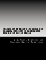 The Impact of China's Economic and Security Interests in Continental Asia on the United States 1477488278 Book Cover