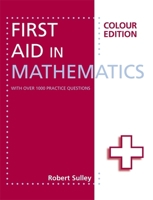 First Aid in Mathematics Colour Edition 1444116584 Book Cover