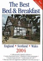 The Best Bed & Breakfast 2004: England, Scotland & Wales 0907500935 Book Cover