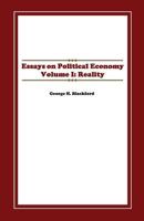 Essays on Political Economy Volume I: Reality 1792112734 Book Cover