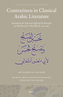 Contrariness in Classical Arabic Literature: Beautifying the Ugly and the Uglifying the Beautiful by Abu Man?ur ... (Brill Studies in Middle Eastern Literatures) 9004691006 Book Cover