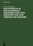 Hochverzug in der Baumwoll-Verarbeitung vom Rohstoff bis zum veredelten Gewebe (German Edition) 3486760130 Book Cover