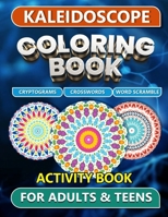 Kaleidoscope Coloring Book: Geometric Shapes - 60 Patterns for Coloring and Captivating Puzzles for Teens and Adults B0C91DKNRC Book Cover