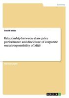 Relationship between share price performance and disclosure of corporate social responsibility of M&S 3656624372 Book Cover