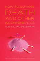 How to Survive Death and Other Inconveniences 1496214099 Book Cover