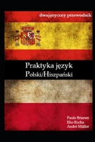 język praktyki: polski / hiszpański: dwujęzyczny przewodnik B087SHQM87 Book Cover