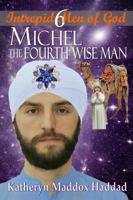 Michel: The Fourth Wise Man 1948462257 Book Cover