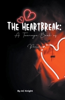 The Heartbreak: A Teenage Book of Poems B0BR645X34 Book Cover