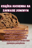 KsiĄŻka Kuchenna Na Zakwasie Domowym 1835517536 Book Cover