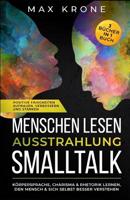 Menschen lesen Ausstrahlung Smalltalk: Körpersprache, Charisma & Rhetorik lernen, den Mensch & sich selbst besser verstehen Positive Fähigkeiten ... Psychologie - Manipulation) B08NMDMY6S Book Cover