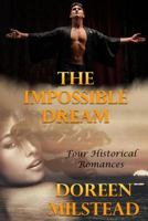 The Impossible Dream: Four Historical Romances 1530742161 Book Cover