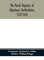 The parish registers of Aldenham, Hertfordshire, 1559-1659. 9354152198 Book Cover