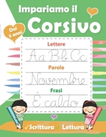 Impariamo il Corsivo: libri per bambini 5 anni-Imparare a scrivere il corsivo-didattica scuola infanzia-Libro di attività Prescolastica.lettere, parole e frasi B08SBCG1QD Book Cover