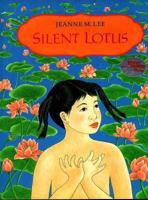 Silent Lotus (Reading Rainbow Book) 0374369119 Book Cover