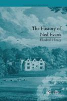 The History of Ned Evans: By Elizabeth Hervey 1138235695 Book Cover