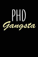 PHD Gangsta: PHD Gifts, Funny PHD Journal and Notebook With Lined and 120 Blank Pages 6x9, Matte Finish & Soft Cover 166026412X Book Cover